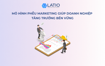 MARKETING FUNNEL: MÔ HÌNH PHỄU MARKETING GIÚP DOANH NGHIỆP TĂNG TRƯỞNG BỀN VỮNG